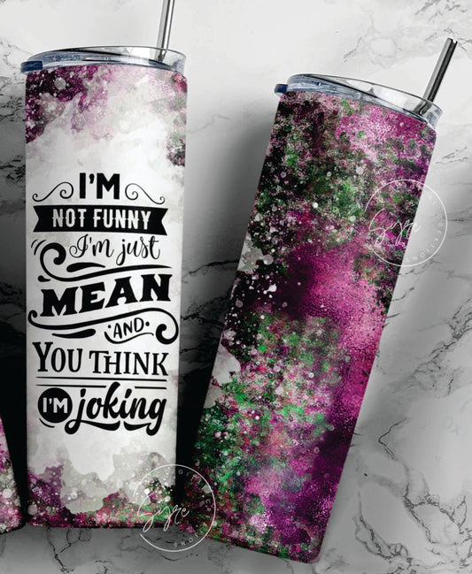 I'm not Joking Tumbler