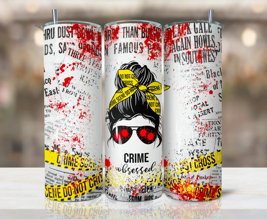 Crime obsessed Tumbler